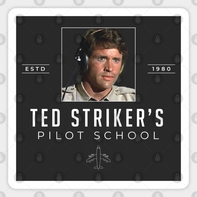 Ted Striker's Pilot School Est. 1980 Magnet by BodinStreet